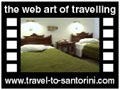 Travel to Santorini Video Gallery  - Amaryllis room -   -  A video with duration 12 sec and a size of 183 Kb
