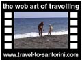 Travel to Santorini Video Gallery  - Perissa - Enjoy the light breeze of Perissa beach!  -  A video with duration 54 sec and a size of 1017 Kb