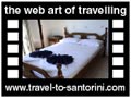 Travel to Santorini Video Gallery  - Hotel Anatoli room -   -  A video with duration 17 sec and a size of 248 Kb