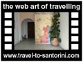 Travel to Santorini Video Gallery  - Nemesis hotel intro - A video about hotel Nemesis in Fira Santorini  -  A video with duration 19 sec and a size of 260 Kb
