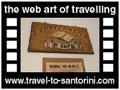 Travel to Santorini Video Gallery  - Folklore museum of Santorini - A tour into Santorini folklore museum. A gift of Mr Manolis Lignos to the tradition of its island.  -  A video with duration 2 min 24 sec and a size of 1911 Kb